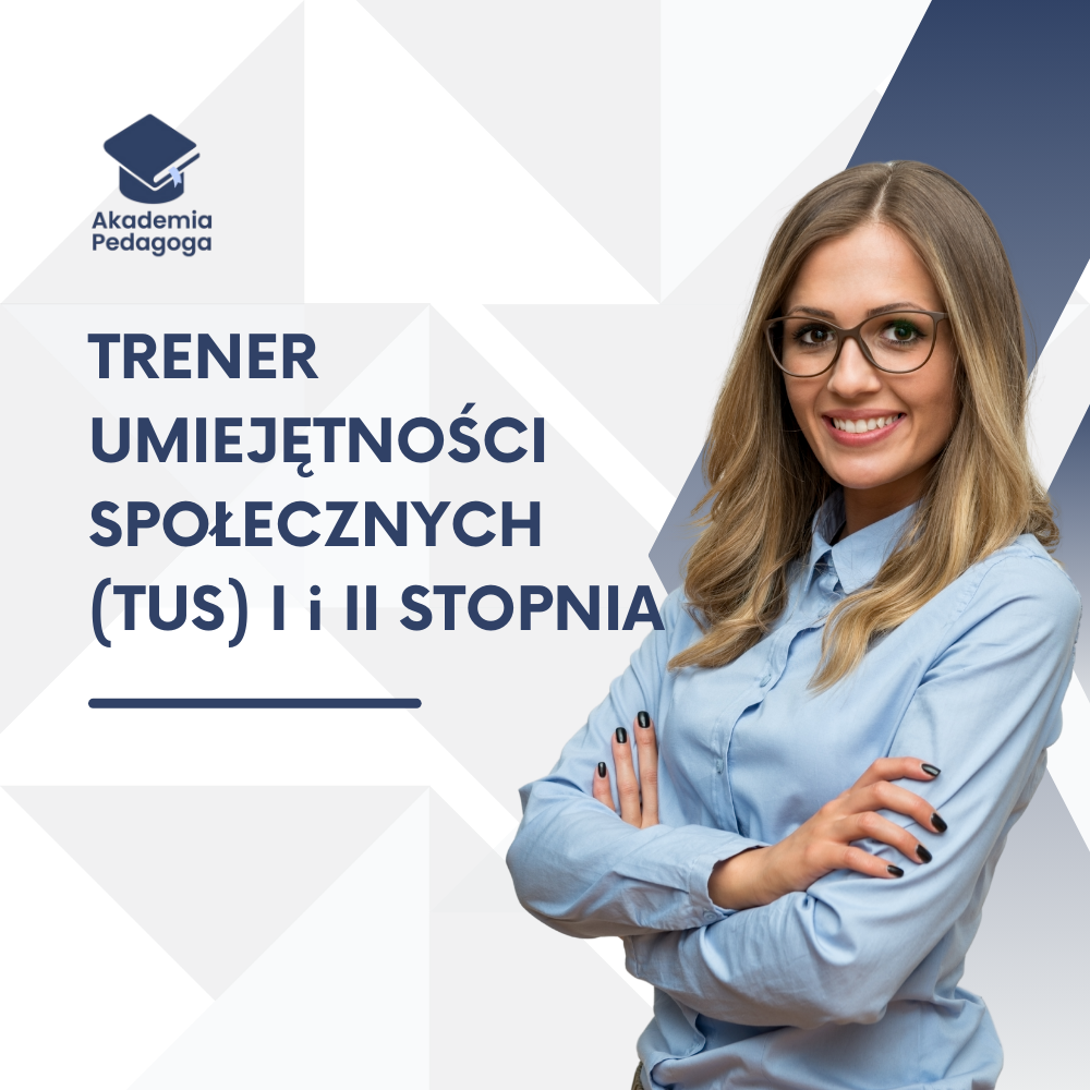 kurs Trener Umiejętności Społecznych (TUS) I i II stopnia