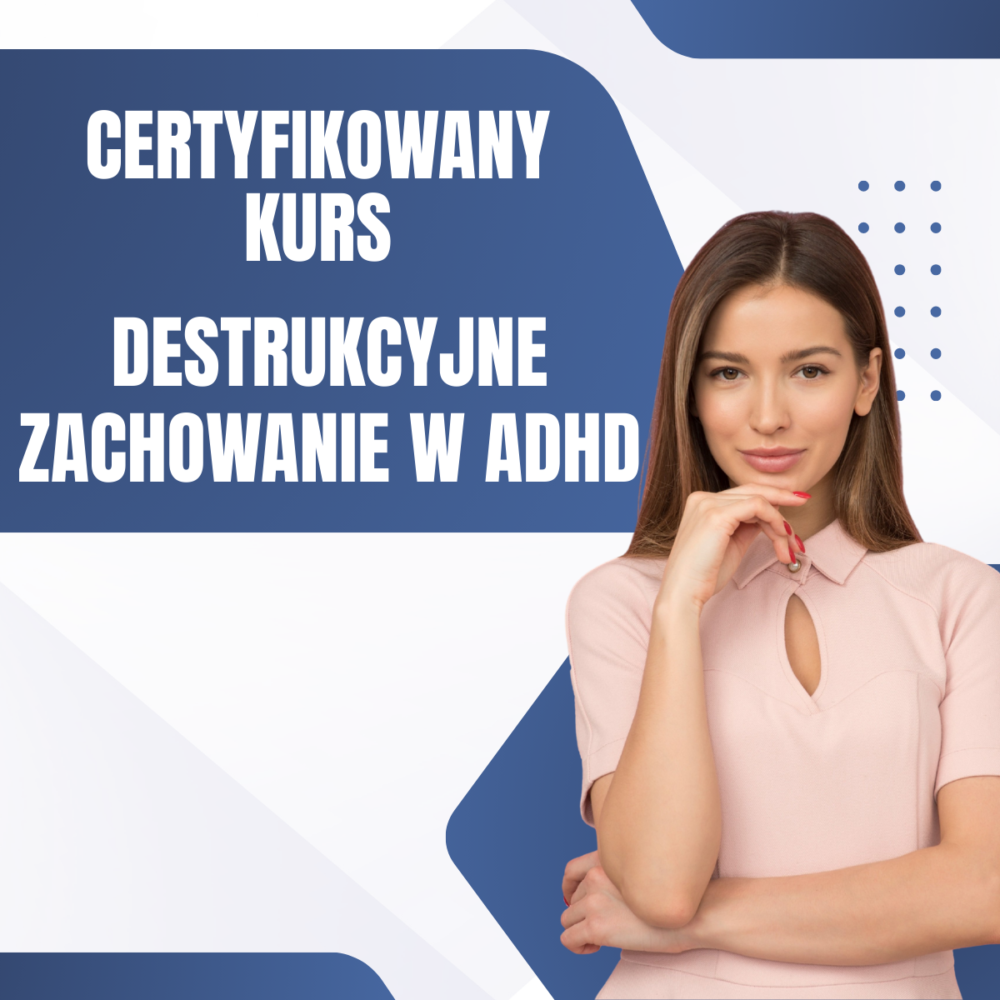 kurs- Destrukcyjne Zachowanie w ADHD