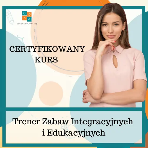 Certyfikowany Kurs Trener Zabaw Integracyjnych i Edukacyjnych